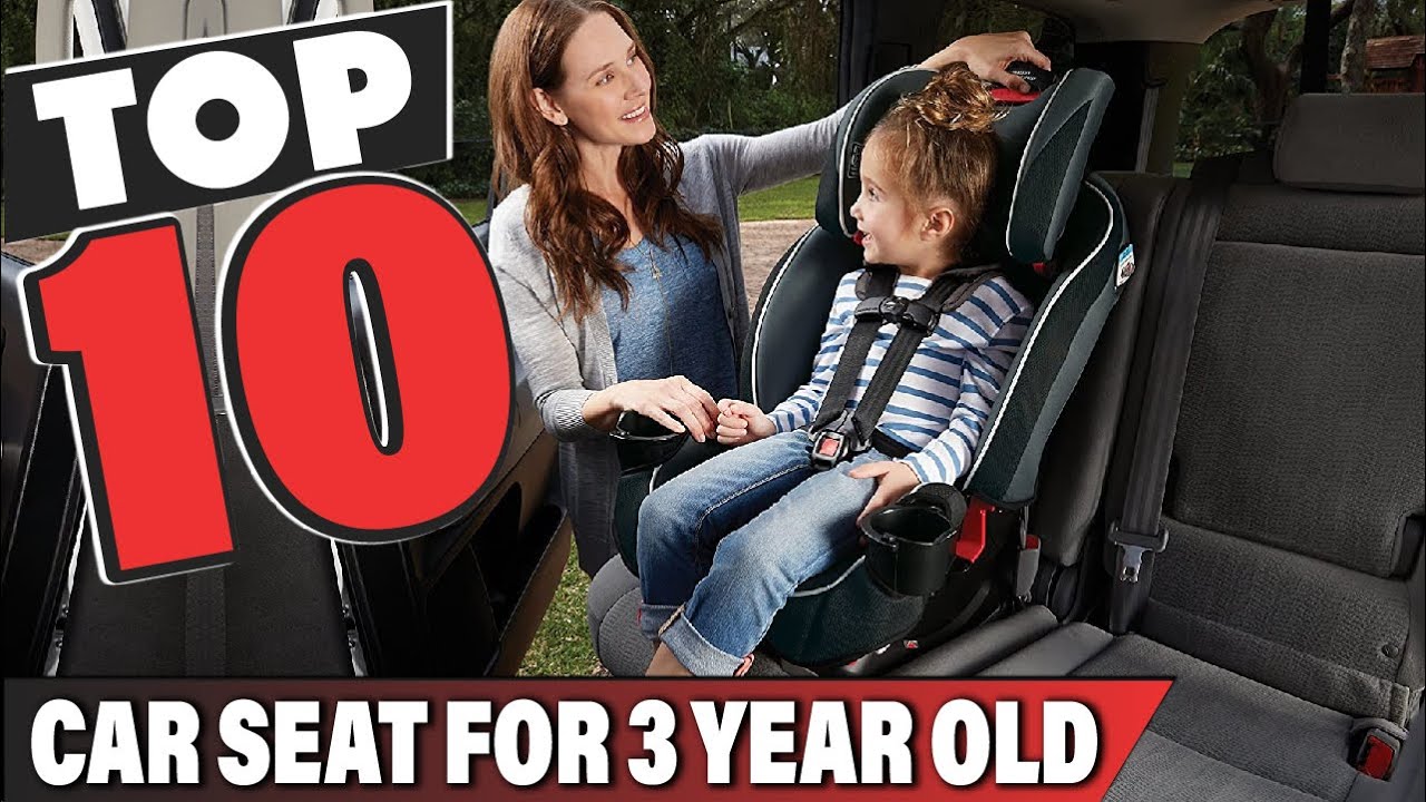 Best Car Seat for 3 Year Old In 2022 – Top 10 Car Seat for 3 Year Olds Review